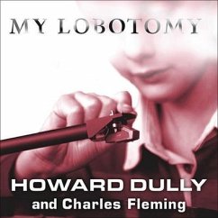 My Lobotomy: A Memoir - Dully, Howard; Fleming, Charles