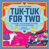 Tuk-Tuk for Two Lib/E: Two Strangers, One Unforgettable Race Through India in a Tuk-Tuk Named Winnie