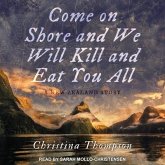 Come on Shore and We Will Kill and Eat You All Lib/E: A New Zealand Story