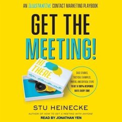 Get the Meeting!: An Illustrative Contact Marketing Playbook - Heinecke, Stu