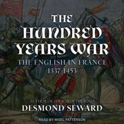 The Hundred Years War Lib/E: The English in France 1337-1453 - Seward, Desmond