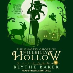 The Ghastly Ghost of Hillbilly Hollow - Baker, Blythe