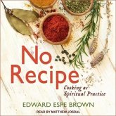 No Recipe Lib/E: Cooking as Spiritual Practice