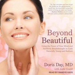 Beyond Beautiful: Using the Power of Your Mind and Aesthetic Breakthroughs to Look Naturally Young and Radiant - Day, Doris