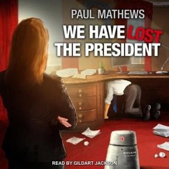 We Have Lost the President - Mathews, Paul