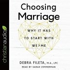 Choosing Marriage Lib/E: Why It Has to Start with We>me
