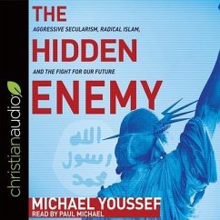 Hidden Enemy: Aggressive Secularism, Radical Islam, and the Fight for Our Future - Youssef, Michael