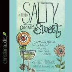 Little Salty to Cut the Sweet: Southern Stories of Faith, Family, and Fifteen Pounds of Bacon