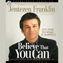 Believe That You Can: Moving with Tenacity Toward the Dream God Has Given You - Franklin, Jentezen
