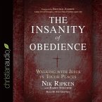 Insanity of Obedience: Walking with Jesus in Tough Places