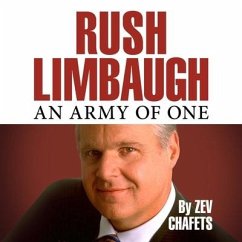 Rush Limbaugh: An Army of One - Chafets, Zev
