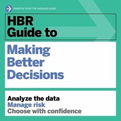 HBR Guide to Making Better Decisions - Harvard Business Review