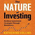 The Nature Investing Lib/E: Resilient Investment Strategies Through Biomimicry