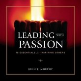 Leading with Passion: 10 Essentials for Inspiring Others