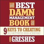 The Best Damn Management Book Ever Lib/E: 9 Keys to Creating Self-Motivated High Achievers