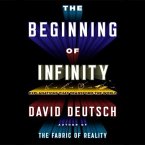 The Beginning Infinity Lib/E: Explanations That Transform the World