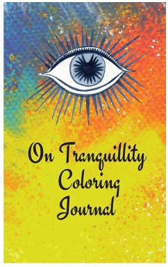 On Tranquillity Coloring Journal.Self-Exploration Diary with Mandalas and Positive Affirmations. - Jameslake, Cristie