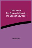 The Case Of The Seneca Indians In The State Of New York