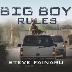 Big Boy Rules: America's Mercenaries Fighting in Iraq - Fainaru, Steve