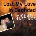 I Lost My Love in Baghdad Lib/E: A Modern War Story