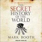 The Secret History of the World Lib/E: As Laid Down by the Secret Societies