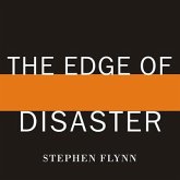 The Edge of Disaster Lib/E: Rebuilding a Resilient Nation