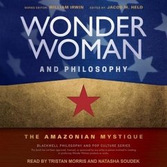 Wonder Woman and Philosophy Lib/E: The Amazonian Mystique