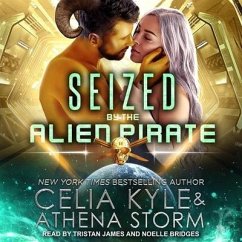 Seized by the Alien Pirate - Kyle, Celia; Storm, Athena