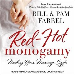 Red-Hot Monogamy Lib/E: Making Your Marriage Sizzle - Farrel, Bill; Farrel, Pam