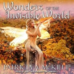 Wonders of the Invisible World - McKillip, Patricia A.
