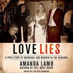 Love Lies Lib/E: A True Story of Marriage and Murder in the Suburbs