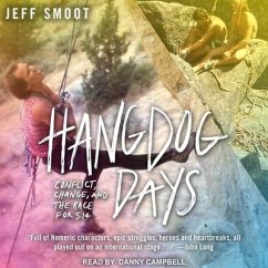 Hangdog Days Lib/E: Conflict, Change, and the Race for 5.14 - Smoot, Jeff