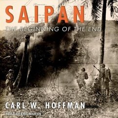 Saipan Lib/E: The Beginning of the End - Hoffman, Carl; Hoffman, Carl W.
