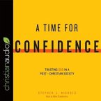 Time for Confidence Lib/E: Trusting God in a Post-Christian Society