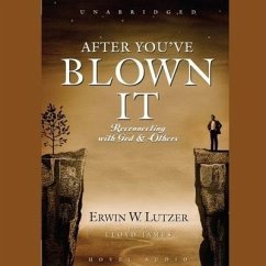 After You've Blown It: Reconnecting with God and Others - Lutzer, Erwin W.; Lutzer, Erwin