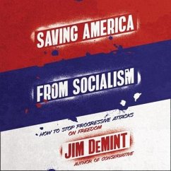 Saving America from Socialism Lib/E: How to Stop Progressive Attacks on Freedom - Demint, Jim