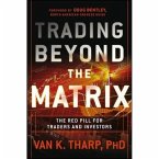 Trading Beyond the Matrix Lib/E: The Red Pill for Traders and Investors