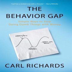 The Behavior Gap Lib/E: Simple Ways to Stop Doing Dumb Things with Money - Richards, Carl