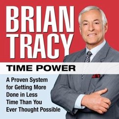 Time Power: A Proven System for Getting More Done in Less Time Than You Ever Thought Possible - Tracy, Brian