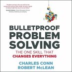 Bulletproof Problem Solving Lib/E: The One Skill That Changes Everything