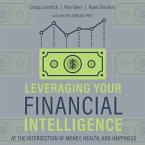 Leveraging Your Financial Intelligence Lib/E: At the Intersection of Money, Health, and Happiness