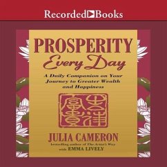 Prosperity Every Day: A Daily Companion on Your Journey to Greater Wealth and Happiness - Cameron, Julia; Lively, Emma