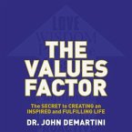 The Values Factor Lib/E: The Secret to Creating an Inspired and Fulfilling Life