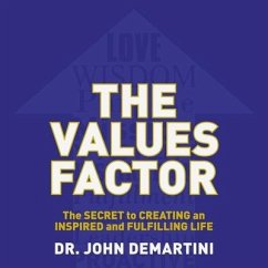 The Values Factor Lib/E: The Secret to Creating an Inspired and Fulfilling Life - Demartini, John F.