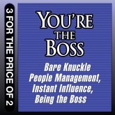 You're the Boss Lib/E: Bare Knuckle People Management; Instant Influence; Being the Boss