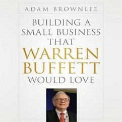 Building a Small Business That Warren Buffett Would Love Lib/E - Brownlee, Adam
