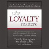 Why Loyalty Matters: The Groundbreaking Approach to Rediscovering Happiness, Meaning and Lasting Fulfillment in Your Life and Work
