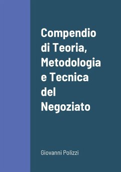 Compendio di Teoria, Metodologia e Tecnica del Negoziato - Polizzi, Giovanni