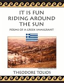 It Is Fun Riding Around the Sun: Poems of a Greek Immigrant