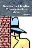 Detective Jack MayBee, 23 Investigation Short Stories